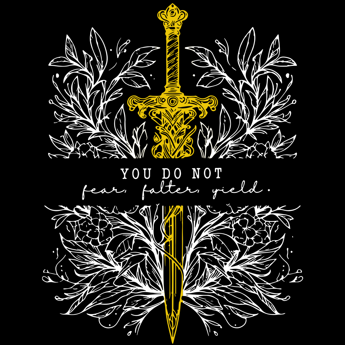 Custom Design:You Do Not Fear, Falter, Yield Tee