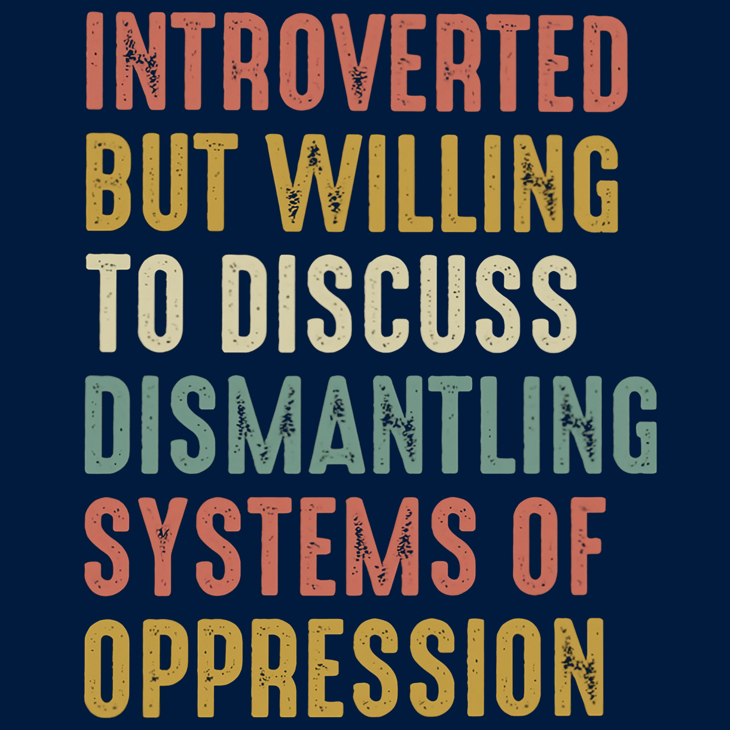 Introverted but Willing to Discuss Oppression Tee