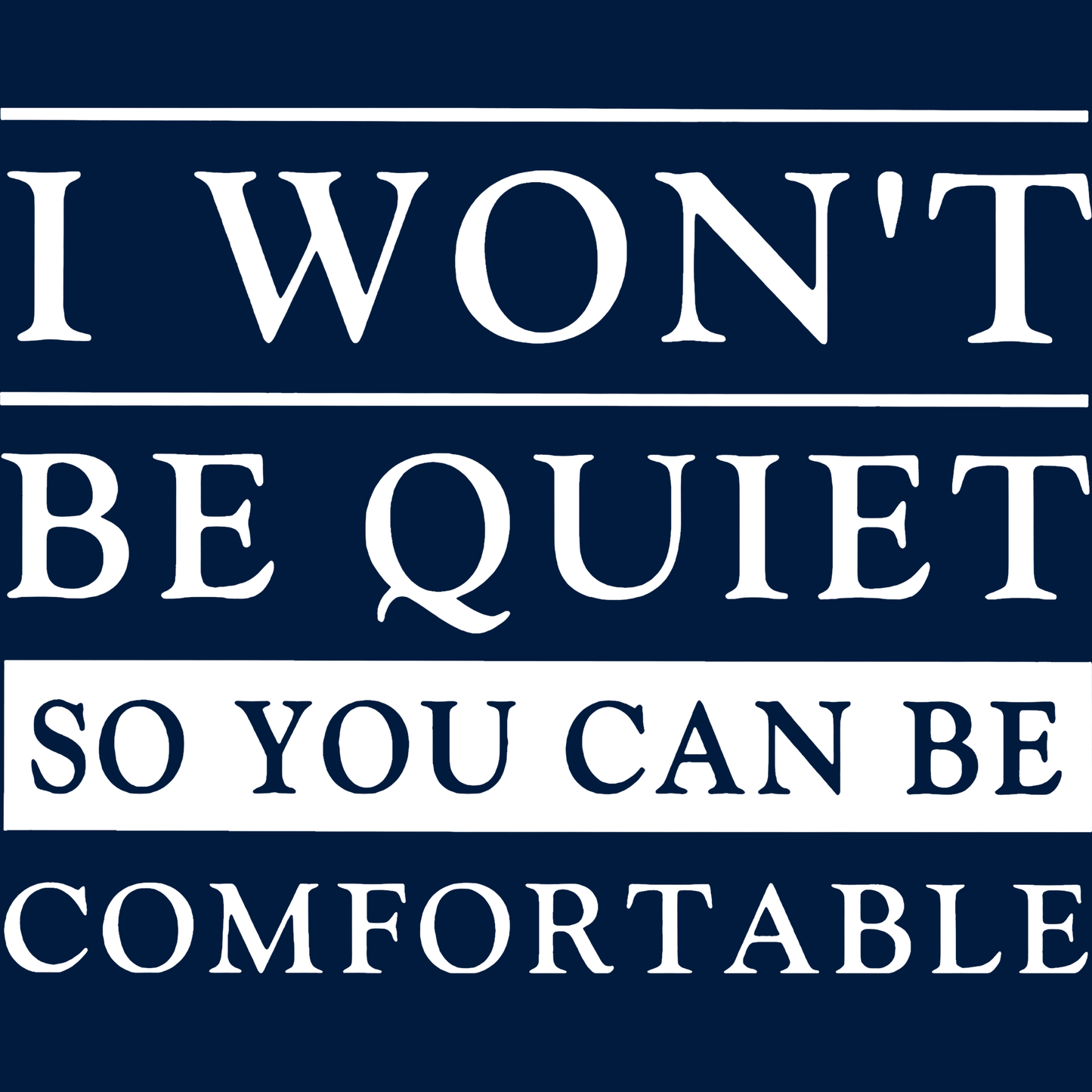 I Won't Be Quiet Tee