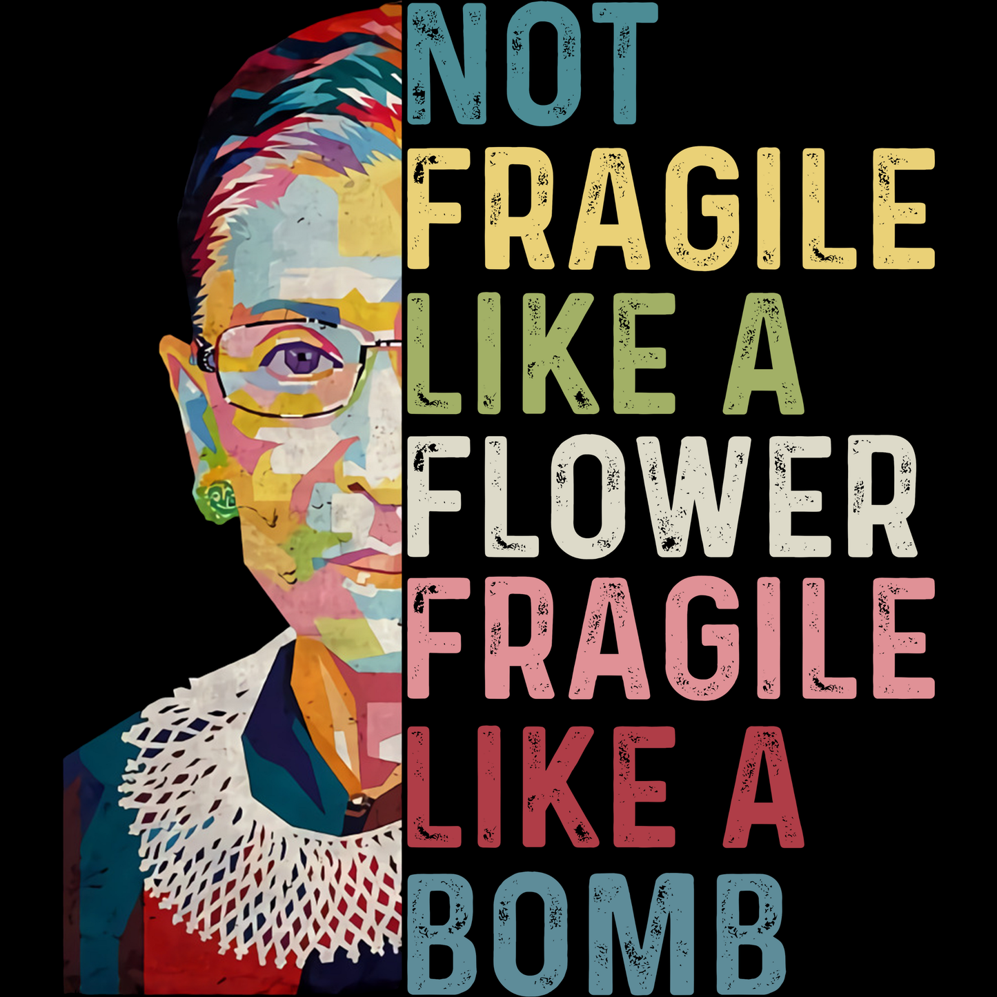 Not Fragile Like a Flower Tee