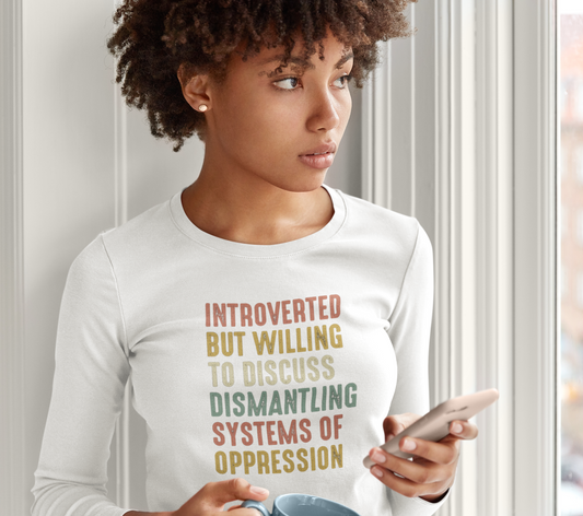 Introverted but Willing to Discuss Oppression Tee