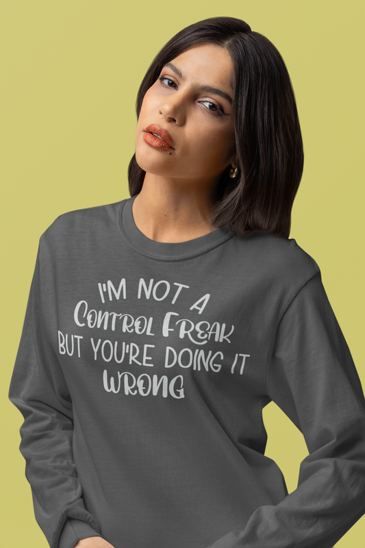 I'm Not a Control Freak Shirt